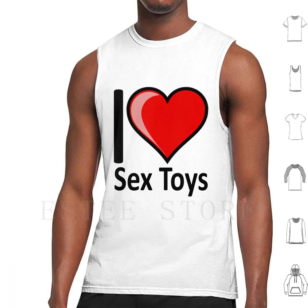 Rude-I Love Sex Toys Sextoys Merchandise Secret Santa Gift Tank Tops Vest Sleeveless I Love Sex Toys Sex Toys Sex Toys