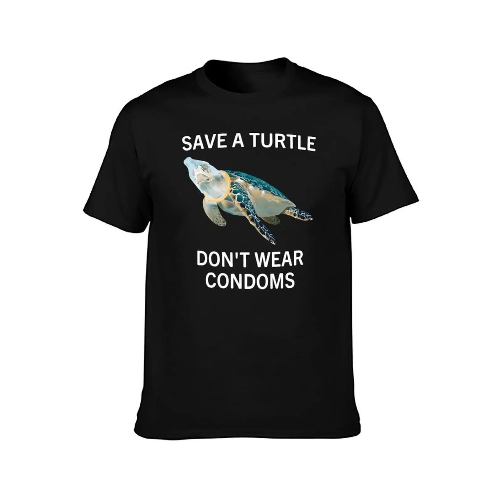 Save A Turtle Don't Wear Condoms T-Shirt UV Protection Outdoor Tee Shirt