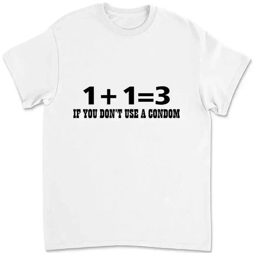 1 3 If You Dont A Use Condom Funny T Shirt Tee Sex Protection Couple Baby FRZY