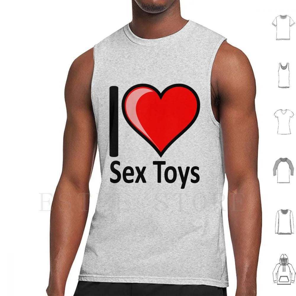Rude-I Love Sex Toys Sextoys Merchandise Secret Santa Gift Tank Tops Vest Sleeveless I Love Sex Toys Sex Toys Sex Toys