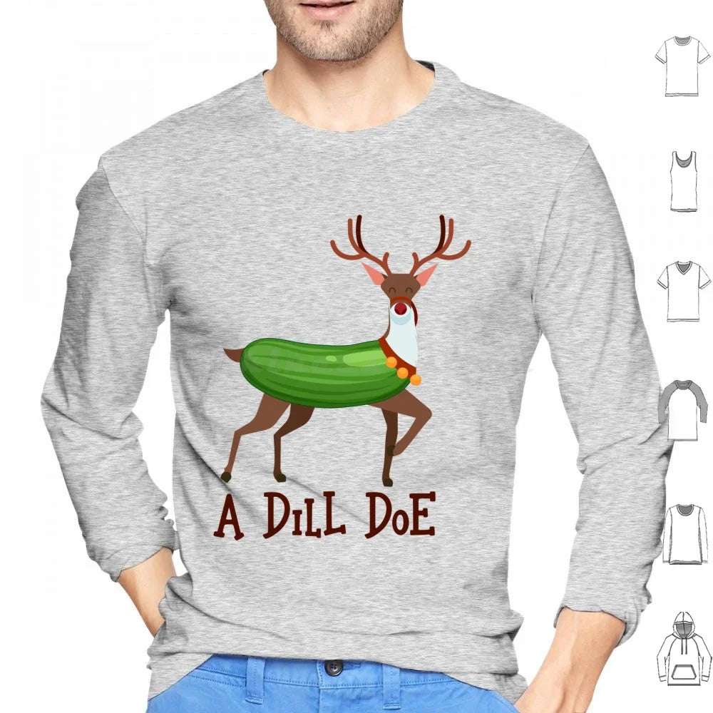A Dill Doe Design For A Jokes Fan Hoodies Long Sleeve A Dill Doe Deer Jokes Fan Party Dill Doe Dildo Pickle Pun Joke Sex