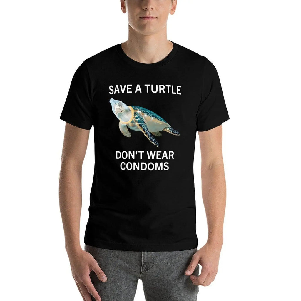 Save A Turtle Don't Wear Condoms T-Shirt UV Protection Outdoor Tee Shirt