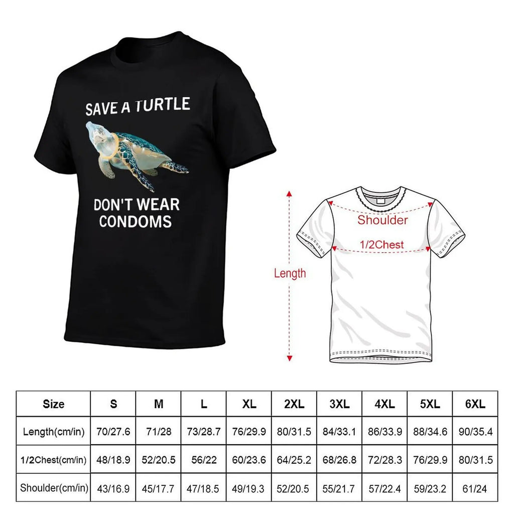 Save A Turtle Don't Wear Condoms T-Shirt UV Protection Outdoor Tee Shirt