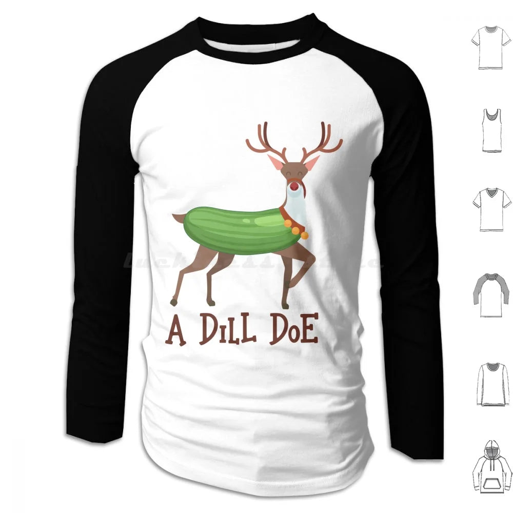 A Dill Doe Design For A Jokes Fan Hoodies Long Sleeve A Dill Doe Deer Jokes Fan Party Dill Doe Dildo Pickle Pun Joke Sex